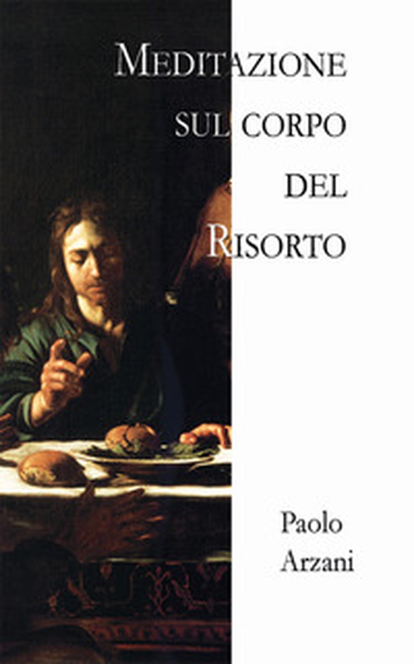 Meditazione sul corpo del risorto - Librerie.coop Meditazione sul corpo del risorto - Librerie.coop