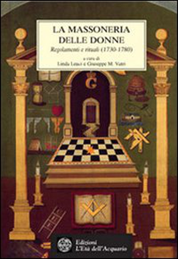 La massoneria delle donne. Regolamenti e rituali 1730-1780 - Librerie.coop La massoneria delle donne. Regolamenti e rituali 1730-1780 - Librerie.coop