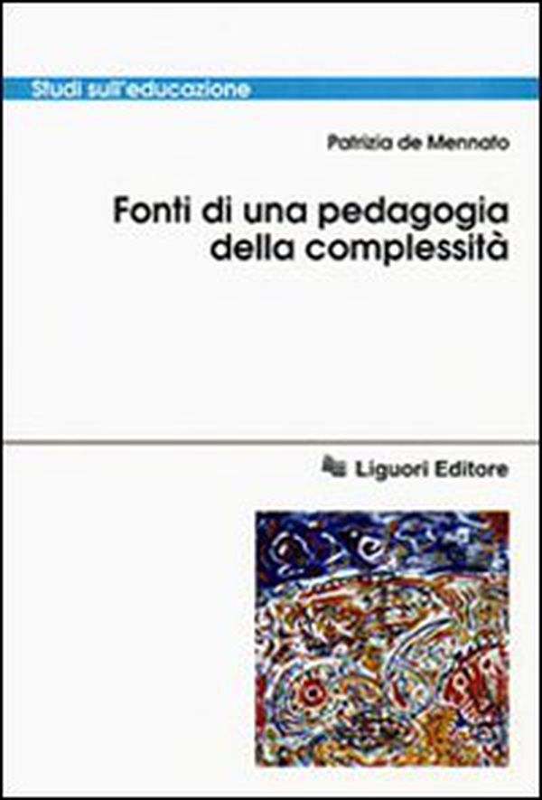 Fonti di una pedagogia della complessità - Librerie.coop Fonti di una pedagogia della complessità - Librerie.coop