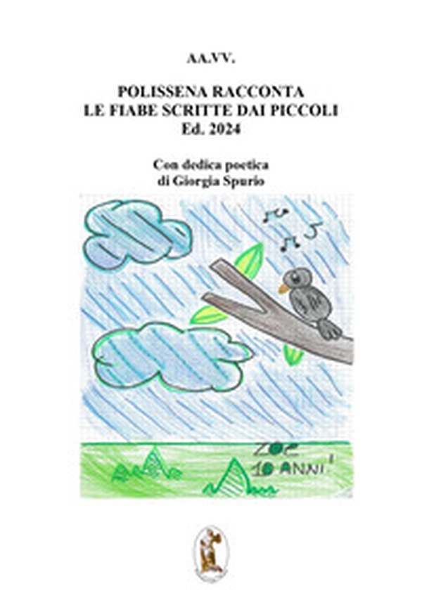 Polissena racconta le fiabe scritte dai piccoli. Edizione 2024 - Librerie.coop Polissena racconta le fiabe scritte dai piccoli. Edizione 2024 - Librerie.coop