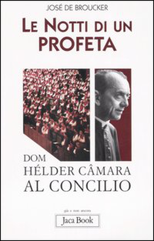 Le notti di un profeta. Dom Hélder Câmara al Concilio - Librerie.coop Le notti di un profeta. Dom Hélder Câmara al Concilio - Librerie.coop