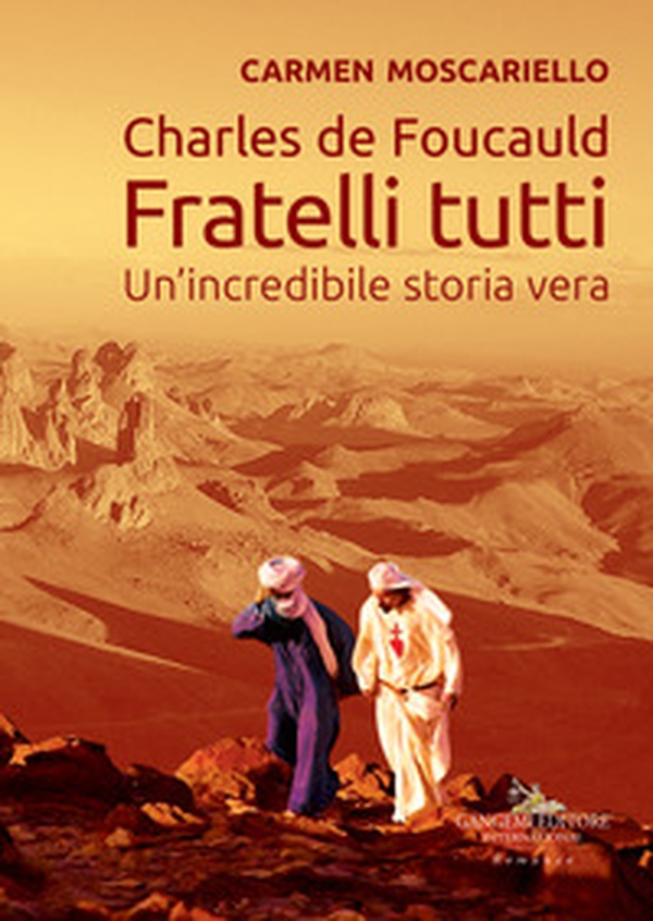 Charles de Foucauld. Fratelli tutti. Un'incredibile storia vera - Librerie.coop Charles de Foucauld. Fratelli tutti. Un'incredibile storia vera - Librerie.coop