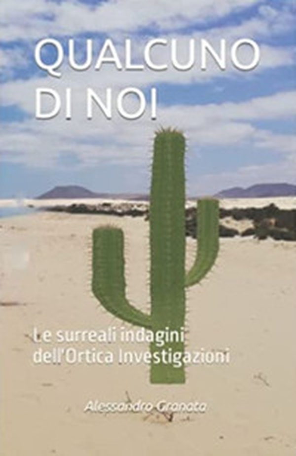 Qualcuno di noi. Le surreali indagini dell'Ortica investigazioni - Librerie.coop Qualcuno di noi. Le surreali indagini dell'Ortica investigazioni - Librerie.coop
