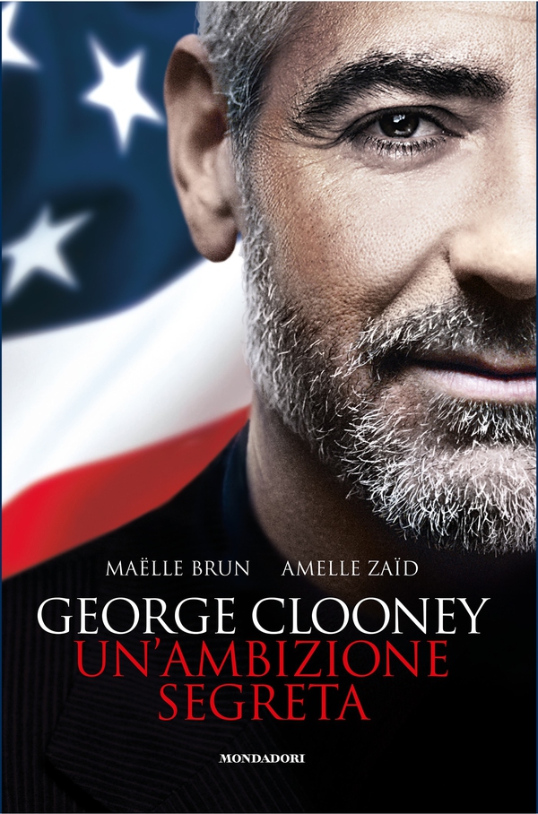 George Clooney, un'ambizione segreta - Librerie.coop George Clooney, un'ambizione segreta - Librerie.coop