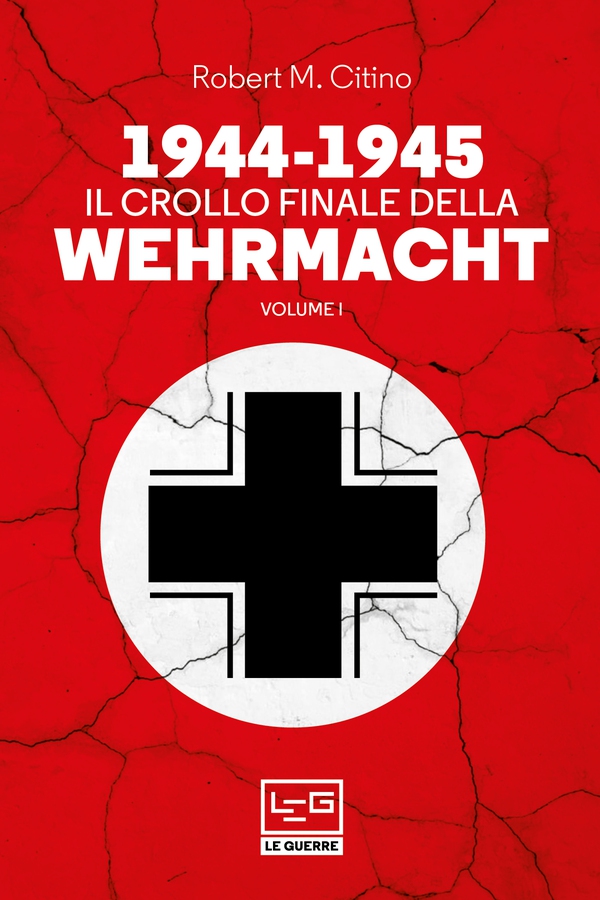 1944-1945 Il crollo finale della Wehrmacht - Librerie.coop 1944-1945 Il crollo finale della Wehrmacht - Librerie.coop