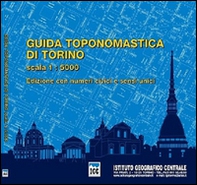 Guida toponomastica di Torino con numeri civici e sensi unici 1:5.000 - Librerie.coop