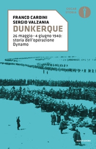 Dunkerque. 26 maggio-4 giugno 1940: storia dell'operazione Dynamo - Librerie.coop
