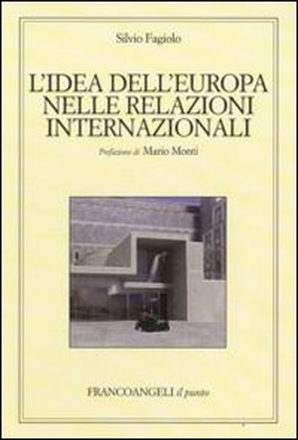 L'idea dell'Europa nelle relazioni internazionali - Librerie.coop L'idea dell'Europa nelle relazioni internazionali - Librerie.coop