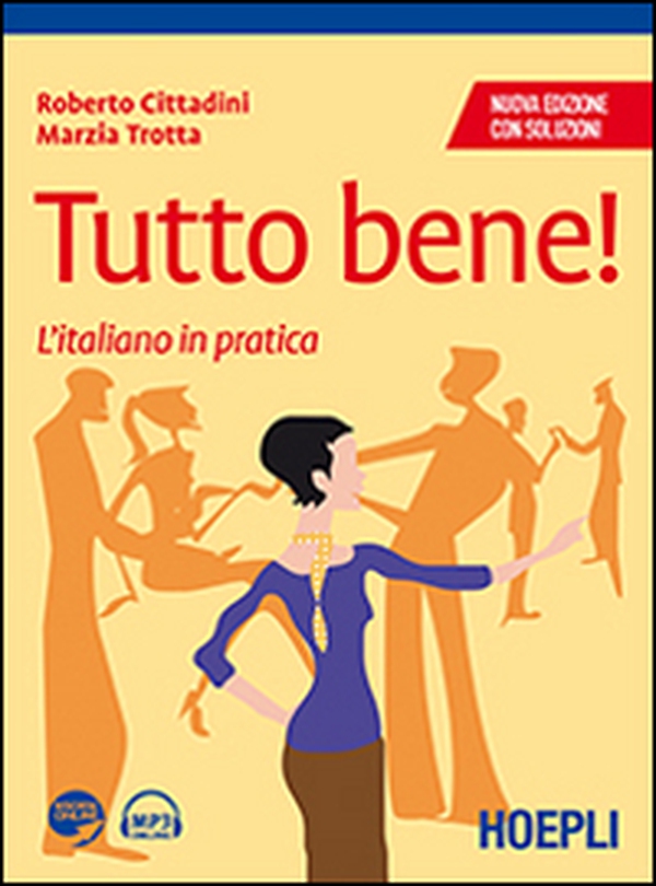 Tutto bene! L'italiano in pratica. Con soluzioni - Librerie.coop Tutto bene! L'italiano in pratica. Con soluzioni - Librerie.coop