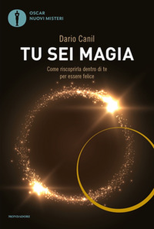 Tu sei magia. Come riscoprirla dentro di te per essere felice - Librerie.coop Tu sei magia. Come riscoprirla dentro di te per essere felice - Librerie.coop