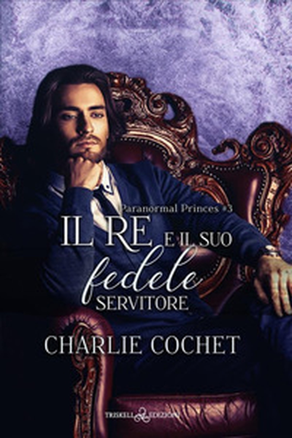 Il re e il suo fedele servitore. Paranormal princes - Vol. 3 - Librerie.coop Il re e il suo fedele servitore. Paranormal princes - Vol. 3 - Librerie.coop