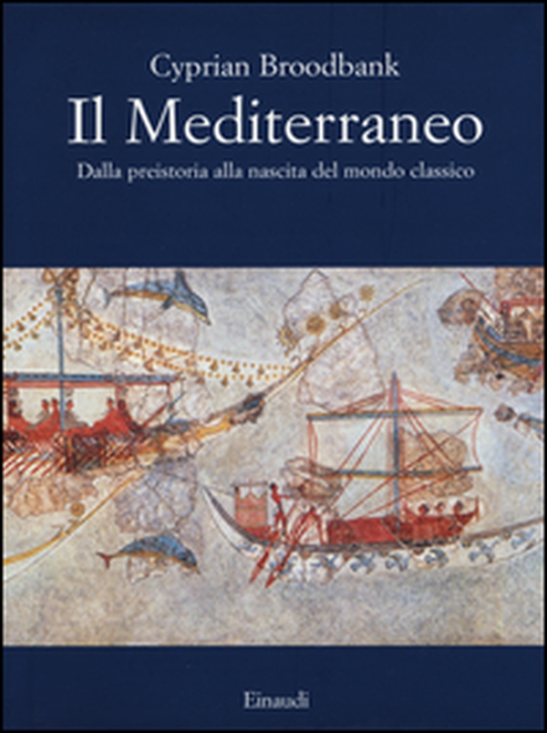 Il Mediterraneo. Dalla preistoria alla nascita del mondo classico - Librerie.coop Il Mediterraneo. Dalla preistoria alla nascita del mondo classico - Librerie.coop