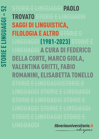 Saggi di linguistica, filologia e altro. (1981-2023) - Librerie.coop