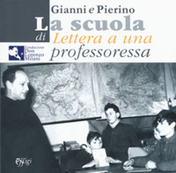 Gianni e Pierino. La scuola di «Lettera a una professoressa» - Librerie.coop Gianni e Pierino. La scuola di «Lettera a una professoressa» - Librerie.coop