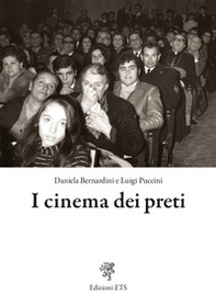 I cinema dei preti. Storia delle sale parrocchiali nella diocesi di Pisa - Librerie.coop