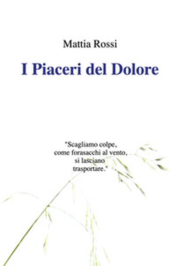 I piaceri del dolore - Librerie.coop I piaceri del dolore - Librerie.coop