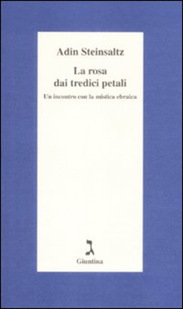 La rosa dai tredici petali. Un incontro con la mistica ebraica - Librerie.coop La rosa dai tredici petali. Un incontro con la mistica ebraica - Librerie.coop