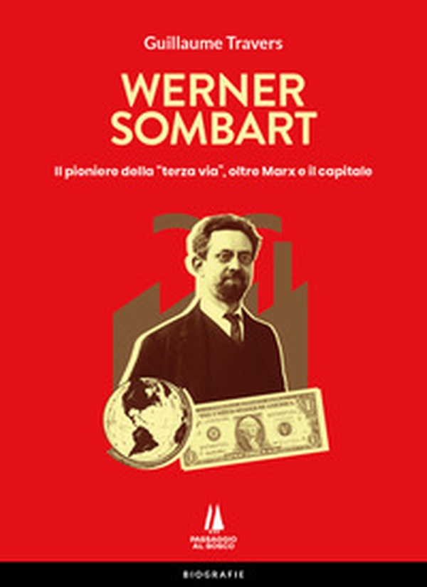Werner Sombart. Il pioniere della «terza via», oltre Marx e il capitale - Librerie.coop Werner Sombart. Il pioniere della «terza via», oltre Marx e il capitale - Librerie.coop