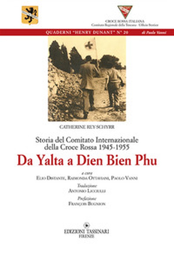 Da Yalta A Dien Bien Phu. Storia del Comitato internazionale della Croce Rossa 1945-1955 - Librerie.coop Da Yalta A Dien Bien Phu. Storia del Comitato internazionale della Croce Rossa 1945-1955 - Librerie.coop