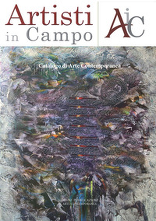 Artisti in campo. Catalogo di arte contemporanea - Librerie.coop Artisti in campo. Catalogo di arte contemporanea - Librerie.coop