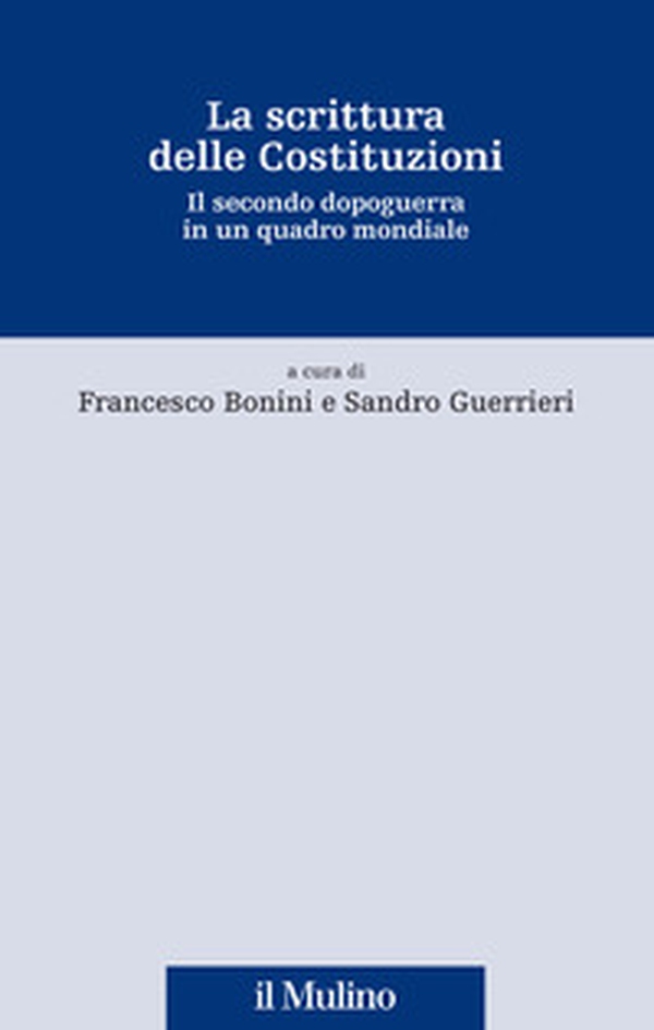 La scrittura delle Costituzioni. Il secondo dopoguerra in un quadro mondiale - Librerie.coop La scrittura delle Costituzioni. Il secondo dopoguerra in un quadro mondiale - Librerie.coop