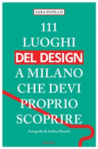111 luoghi del design a Milano che devi proprio scoprire - Librerie.coop