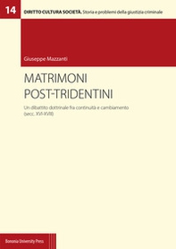 Matrimoni post-tridentini. Un dibattito dottrinale fra continuità e cambiamento (secc. XVI-XVIII) - Librerie.coop