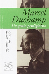 Marcel Duchamp. Un genio perdigiorno - Librerie.coop