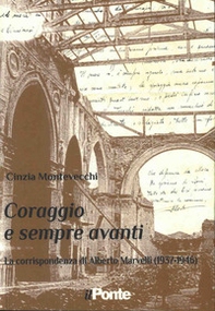 Coraggio e sempre avanti. La corrispondenza di Alberto Marvelli (1937-1946) - Librerie.coop