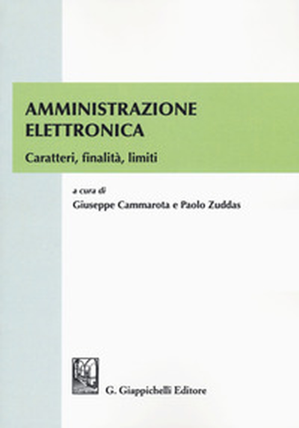 Amministrazione elettronica. Caratteri, finalità, limiti - Librerie.coop Amministrazione elettronica. Caratteri, finalità, limiti - Librerie.coop