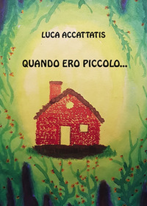 Quando ero piccolo... - Librerie.coop Quando ero piccolo... - Librerie.coop