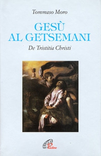 Gesù al Getsemani. De Tristitia Christi - Librerie.coop