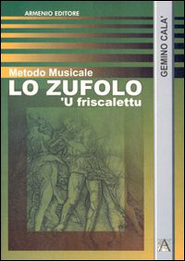 Lo zufolo. 'U friscalettu - Librerie.coop Lo zufolo. 'U friscalettu - Librerie.coop