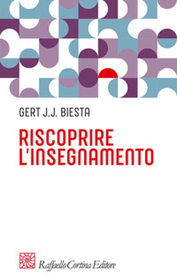 Riscoprire l'insegnamento - Librerie.coop Riscoprire l'insegnamento - Librerie.coop