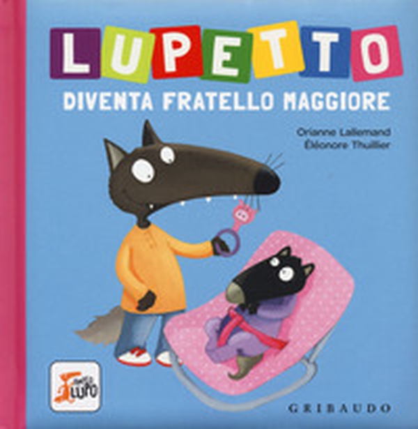 Lupetto diventa fratello maggiore. Amico lupo - Librerie.coop Lupetto diventa fratello maggiore. Amico lupo - Librerie.coop