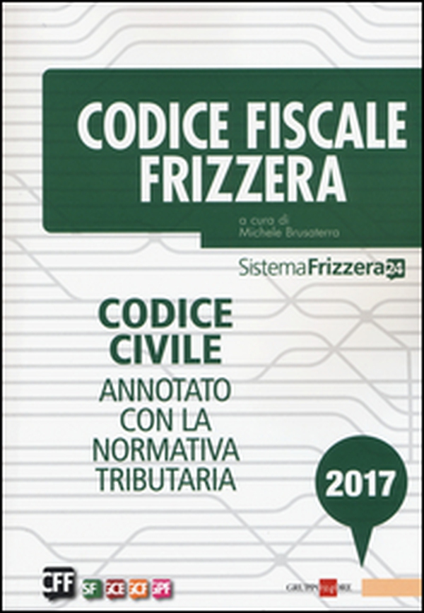 Codice fiscale Frizzera. Codice civile annotato con la normativa tributaria 2017 - Librerie.coop Codice fiscale Frizzera. Codice civile annotato con la normativa tributaria 2017 - Librerie.coop