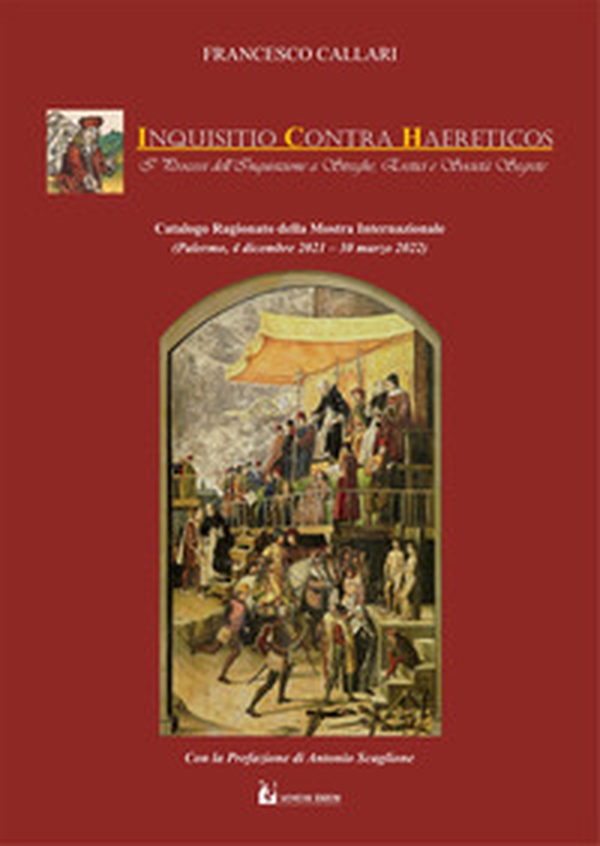 Inquisitio contra Haereticos. I processi dell'Inquisizione a streghe, eretici e società segrete - Librerie.coop Inquisitio contra Haereticos. I processi dell'Inquisizione a streghe, eretici e società segrete - Librerie.coop
