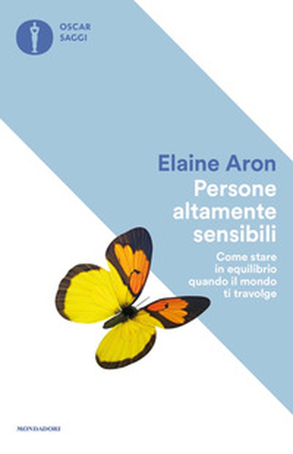 Persone altamente sensibili. Come stare in equilibrio quando il mondo ti travolge - Librerie.coop Persone altamente sensibili. Come stare in equilibrio quando il mondo ti travolge - Librerie.coop