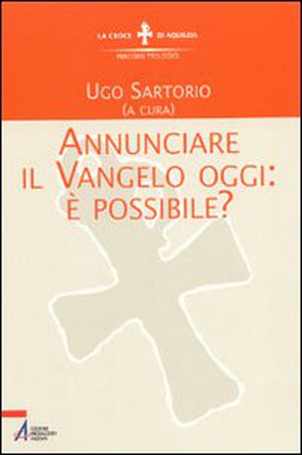 Annunciare il vangelo oggi: è possibile? - Librerie.coop Annunciare il vangelo oggi: è possibile? - Librerie.coop