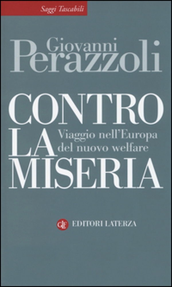 Contro la miseria. Viaggio nel'Europa del nuovo welfare - Librerie.coop Contro la miseria. Viaggio nel'Europa del nuovo welfare - Librerie.coop