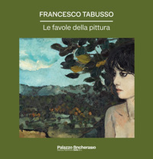 Francesco Tabusso. Le favole della pittura - Librerie.coop Francesco Tabusso. Le favole della pittura - Librerie.coop