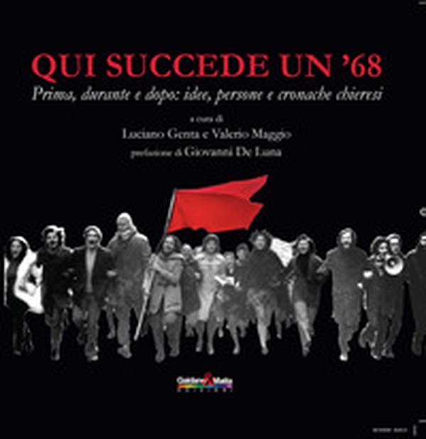 Qui succede un '68. Prima, durante e dopo: idee, persone e cronache chieresi - Librerie.coop Qui succede un '68. Prima, durante e dopo: idee, persone e cronache chieresi - Librerie.coop