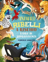 Animali ribelli a rischio - Librerie.coop