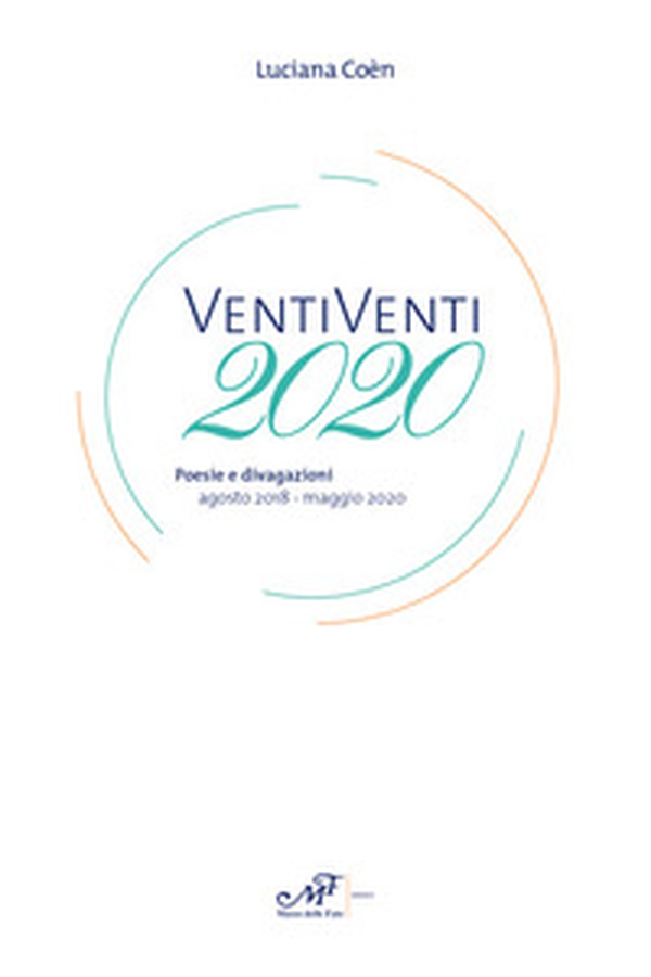 VentiVenti 2020. Poesie e divagazioni agosto 2018-maggio 2020 - Librerie.coop VentiVenti 2020. Poesie e divagazioni agosto 2018-maggio 2020 - Librerie.coop