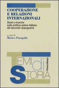 Cooperazione e relazioni internazionali. Studi e ricerche sulla politica estera italiana del secondo dopoguerra - Librerie.coop