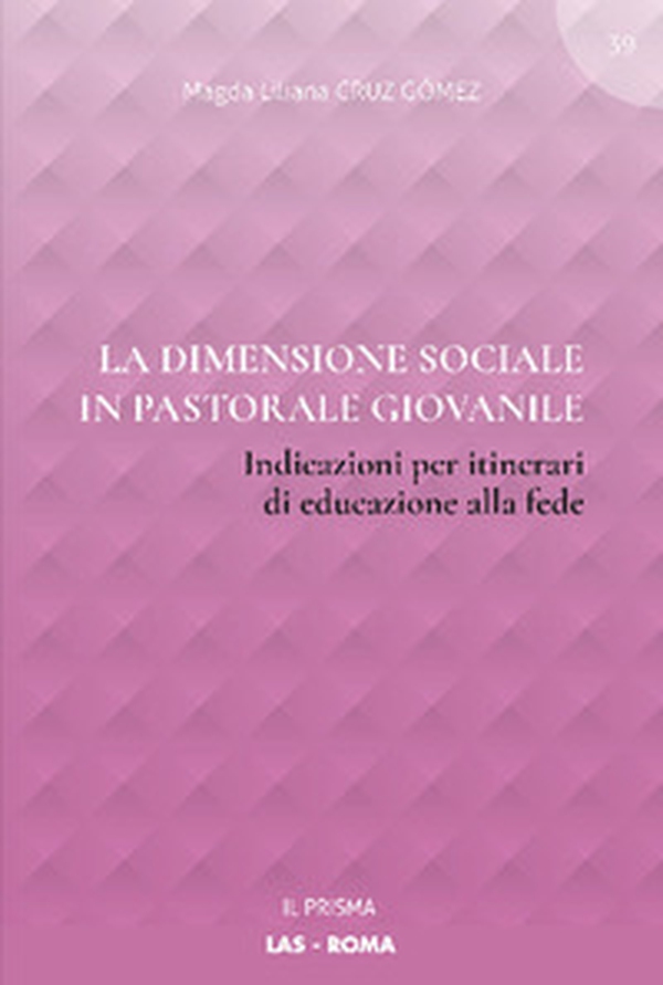 La dimensione sociale in pastorale giovanile. Indicazioni per itinerari di educazione alla fede - Librerie.coop La dimensione sociale in pastorale giovanile. Indicazioni per itinerari di educazione alla fede - Librerie.coop