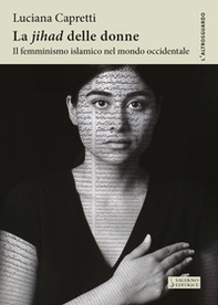 La «Jihad» delle donne. Il femminismo islamico nel mondo occidentale - Librerie.coop