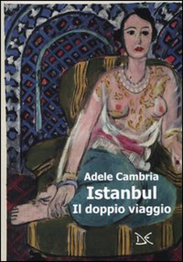 Istanbul. Il doppio viaggio - Librerie.coop Istanbul. Il doppio viaggio - Librerie.coop
