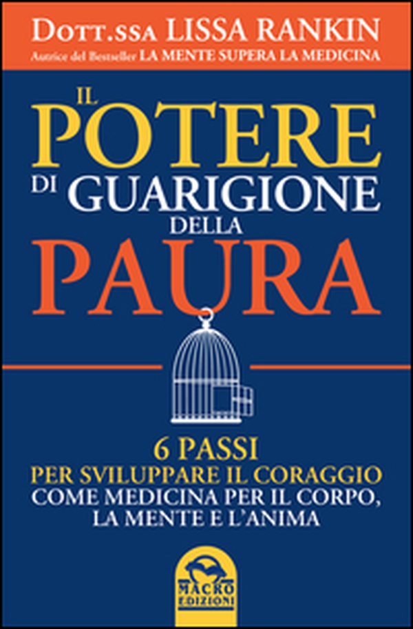 Il potere di guarigione della paura. 6 passi per sviluppare il coraggio come medicina per il corpo, la mente e l'anima - Librerie.coop Il potere di guarigione della paura. 6 passi per sviluppare il coraggio come medicina per il corpo, la mente e l'anima - Librerie.coop