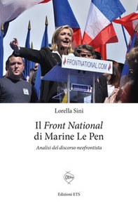 Le «Front National» di Marine Le Pen. Analisi del discorso neofrontista - Librerie.coop